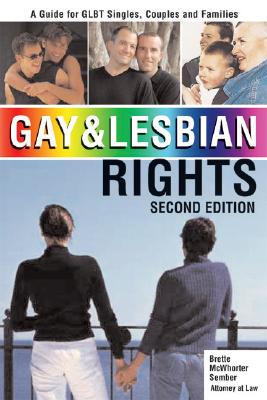 Gay and Lesbian Rights: A Guide for GLBT Singles, Couples and Families - Sember, Brette McWhorter, Atty.