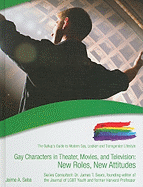 Gay Characters in Theater, Movies, and Television: New Roles, New Attitudes