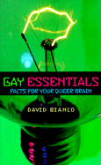Gay Essentials: Facts for Your Queer Brain - Bianco, David