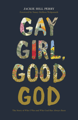 Gay Girl, Good God: The Story of Who I Was, and Who God Has Always Been - Perry, Jackie Hill