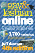 Gay & Lesbian Online: Your Indispensable Guide to Cruising the Queer Web - Dawson, Jeff (Editor), and Jones, Cleve (Foreword by)