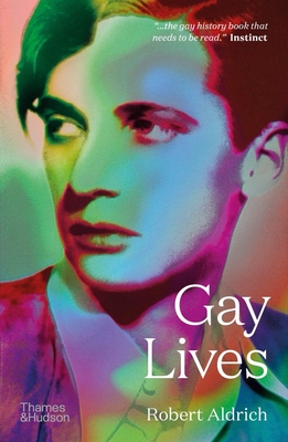 Gay Lives - Aldrich, Robert