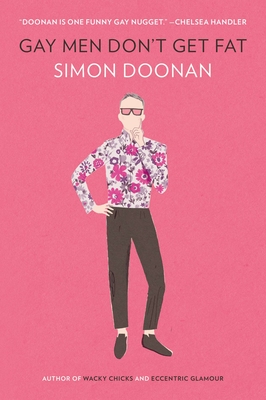 Gay Men Don't Get Fat - Doonan, Simon
