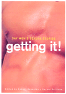 Gay Men's Sexual Stories: Getting It!