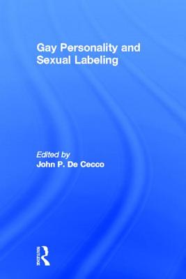 Gay Personality and Sexual Labeling: Critical Clinical Issues - Dececco Phd, John