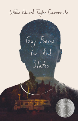 Gay Poems for Red States - Carver, Willie Edward Taylor