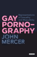 Gay Pornography: Representations of Sexuality and Masculinity