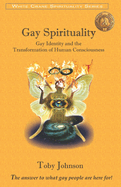 Gay Spirituality: Gay Identity and the Transformation of Human Consciousness
