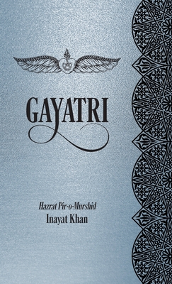 Gayatri - Khan, Inayat, and Miles-Ypez, Netanel (Editor)