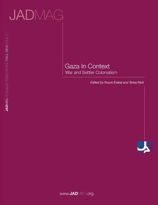 Gaza in Context: War and Settler Colonialism - Erakat, Noura (Editor), and Radi, Tareq (Editor)