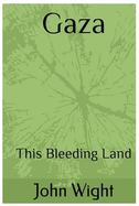 Gaza: This Bleeding Land