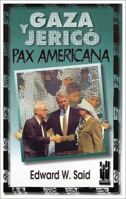 Gaza y Jerico - Pax Americana - Said, Edward