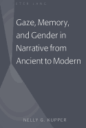 Gaze, Memory, and Gender in Narrative from Ancient to Modern