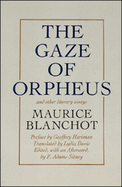 Gaze of Orpheus: And Other Literary Essays
