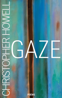 Gaze - Howell, Christopher