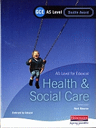 GCE AS Level Health and Social Care Double Award Book (For Edexcel)