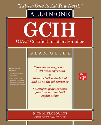 GCIH GIAC Certified Incident Handler All-in-One Exam Guide - Mitropoulos, Nick