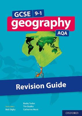 GCSE 9-1 Geography AQA Revision Guide - Bayliss, Tim, and Tudor, Rebecca, and Digby, Bob (Series edited by)