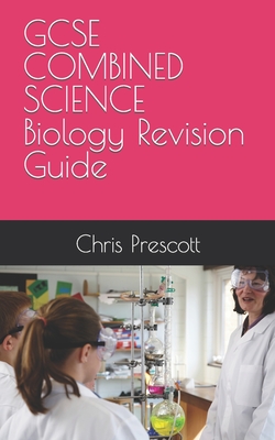 GCSE COMBINED SCIENCE Biology Revision Guide - Prescott, Chris