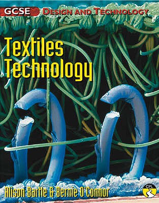GCSE Design & Technology Textiles Technology - Bartle, Alison, and O'Connor, Bernie