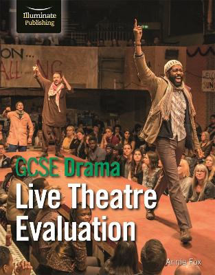 GCSE Drama: Live Theatre Evaluation - Fox, Annie