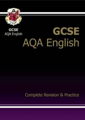GCSE English AQA Complete Revision & Practice (A*-G course) - CGP Books (Editor)