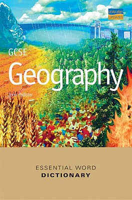 GCSE Geography Essential Word Dictionary - Pallister, John (Editor)