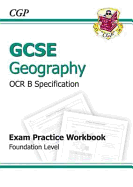 GCSE Geography OCR B Exam Practice Workbook Foundation (A*-G course) - CGP Books (Editor)