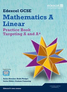 GCSE Mathematics Edexcel 2010: Spec A Practice Book Targeting A and A*