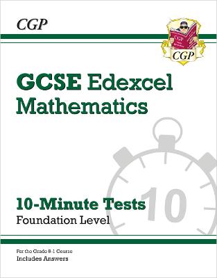 GCSE Maths Edexcel 10-Minute Tests - Foundation (includes Answers) - CGP Books (Editor)