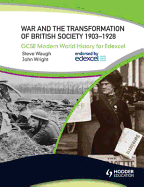 GCSE Modern World History for Edexcel: War and the Transformation of British society 1903-1928