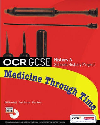 GCSE OCR A SHP: MEDICINE THROUGH TIME STUDENT BOOK - Shuter, Paul, and Kelly, Nigel, and Rees, Bob