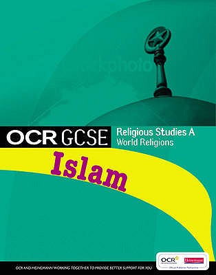 GCSE OCR Religious Studies A: Islam Student Book - Mayled, Jon, and Dyson, Janet, and Hassan, Farzana