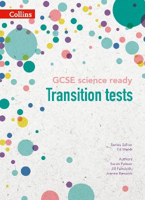 GCSE Science Ready Transition Tests for KS3 to GCSE - Walsh, Ed (Series edited by), and Palmer, Sarah, and Faircloth, Jill