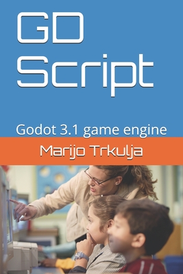 GD Script: Godot 3.1 game engine - Trkulja, Marijo
