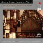 Gdansk Organ Landscape, Vol. 1: Like a Phoenix from the Ashes - An Organ Portrait