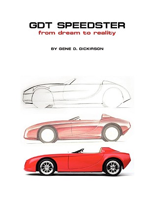 GDT Speedster From Dream to Reality - Dickirson, Gene D