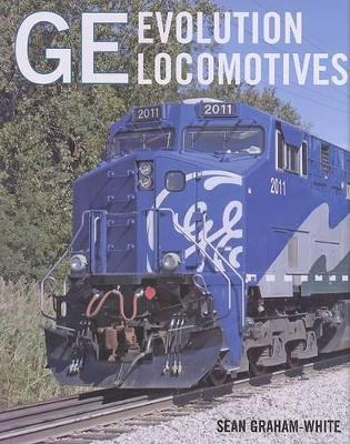 GE Evolution Locomotives - Graham-White, Sean