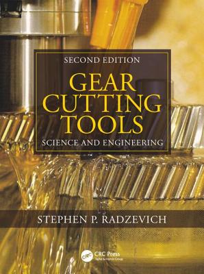 Gear Cutting Tools: Science and Engineering, Second Edition - Radzevich, Stephen P.