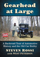 Gearhead at Large: A Backroad Tour of Automotive History and the Old Car Hobby