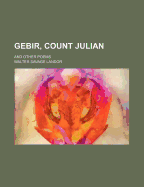 Gebir, Count Julian: And Other Poems