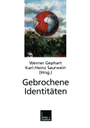 Gebrochene Identitaten: Zur Kontroverse Um Kollektive Identitaten in Deutschland, Israel, Sudafrika, Europa Und Im Identitatskampf Der Kulturen