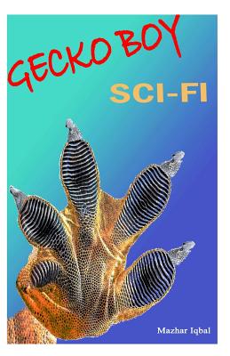 Gecko boy: sci-fi - Iqbal, Mazhar