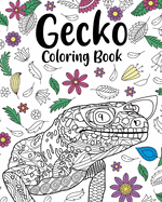 Gecko Coloring Book: Coloring Books for Gecko Lovers, Mandala Style Patterns and Relaxing