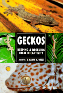 Geckos: Keeping & Breeding Them in Captivity - Walls, Jerry G, and Walls, Maleta M