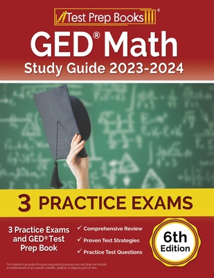 GED Math Study Guide 2023-2024: 3 Practice Exams and GED Test Prep Book [6th Edition] - Rueda, Joshua