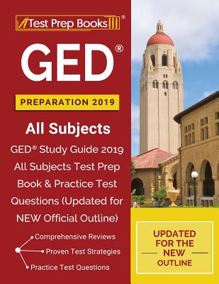 GED Preparation 2019 All Subjects: GED Study Guide 2019 All Subjects Test Prep Book & Practice Test Questions (Updated for NEW Official Outline) - Test Prep Books 2018 & 2019 Team
