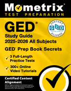 GED Study Guide 2025-2026 All Subjects - 3 Full-Length Practice Tests, 300+ Online Video Tutorials, GED Prep Book Secrets: [Certified Content Alignment]