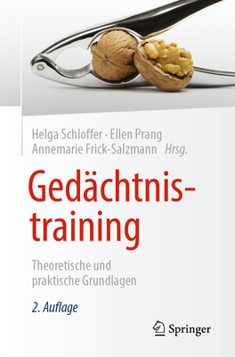 Gedachtnistraining: Theoretische Und Praktische Grundlagen - Schloffer, Helga (Editor), and Prang, Ellen (Editor), and Frick, Annemarie (Editor)