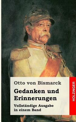 Gedanken Und Erinnerungen - Von Bismarck, Otto